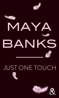 BANKS, Maya: Just one touch Épisode 1