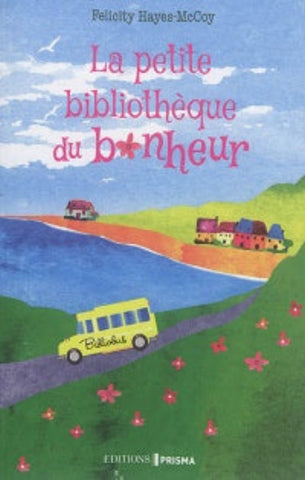 HAYES-MCCOY, Felicity: La petite bibliothèque du bonheur