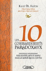 KEITH, Kent M. : Les 10 commandements paradoxaux