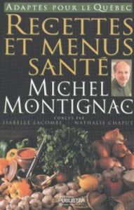 MONTIGNAC, Michel : Recettes et menus santé (conçus par Isabelle Lacombe et Nathalie Chaput)