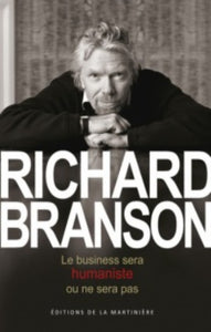 BRANSON, Richard: Le business sera humaniste ou ne sera pas