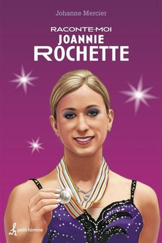 MERCIER, Johanne: Raconte-moi Joannie Rochette