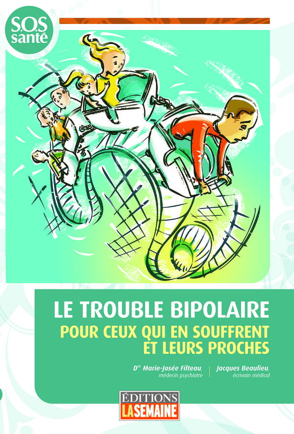 FILTEAU, Marie-Josée; BEAULIEU, Jacques: Le trouble bipolaire