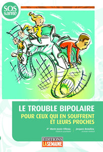 FILTEAU, Marie-Josée; BEAULIEU, Jacques: Le trouble bipolaire