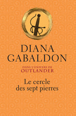 GABALDON, Diana: Dans l'univers de Outlander: Le cercle des sept pierres