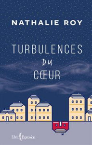 ROY, Nathalie: Turbulences du coeur