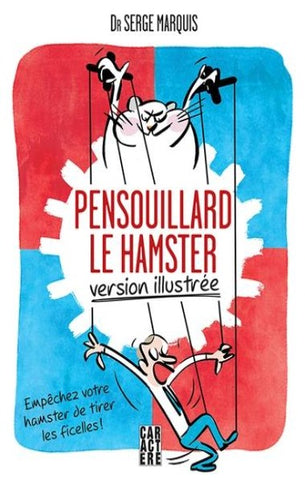 MARQUIS, Serge: Pensouillard le hamster Version illustrée