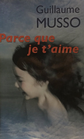 MUSSO, Guillaume: Parce que je t'aime
